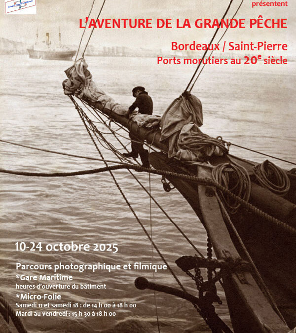EXPOSITION L’aventure de la grande pêcheBordeaux/Saint-Pierre