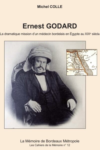 PUBLICATION Ernest Godard, la dramatique mission d’un médecin bordelais